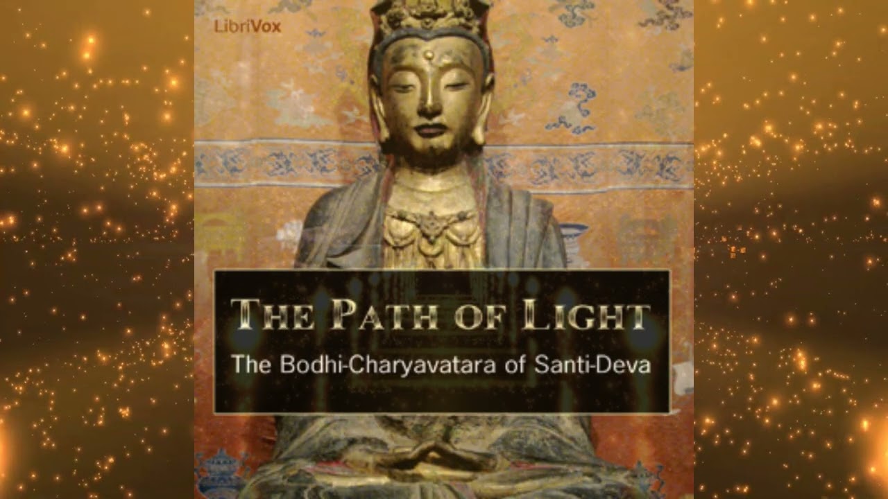 The Path of Light ~ The Bodhi-Charyavatara of Shantideva or A Guide to the Bodhisattva's Way of Life