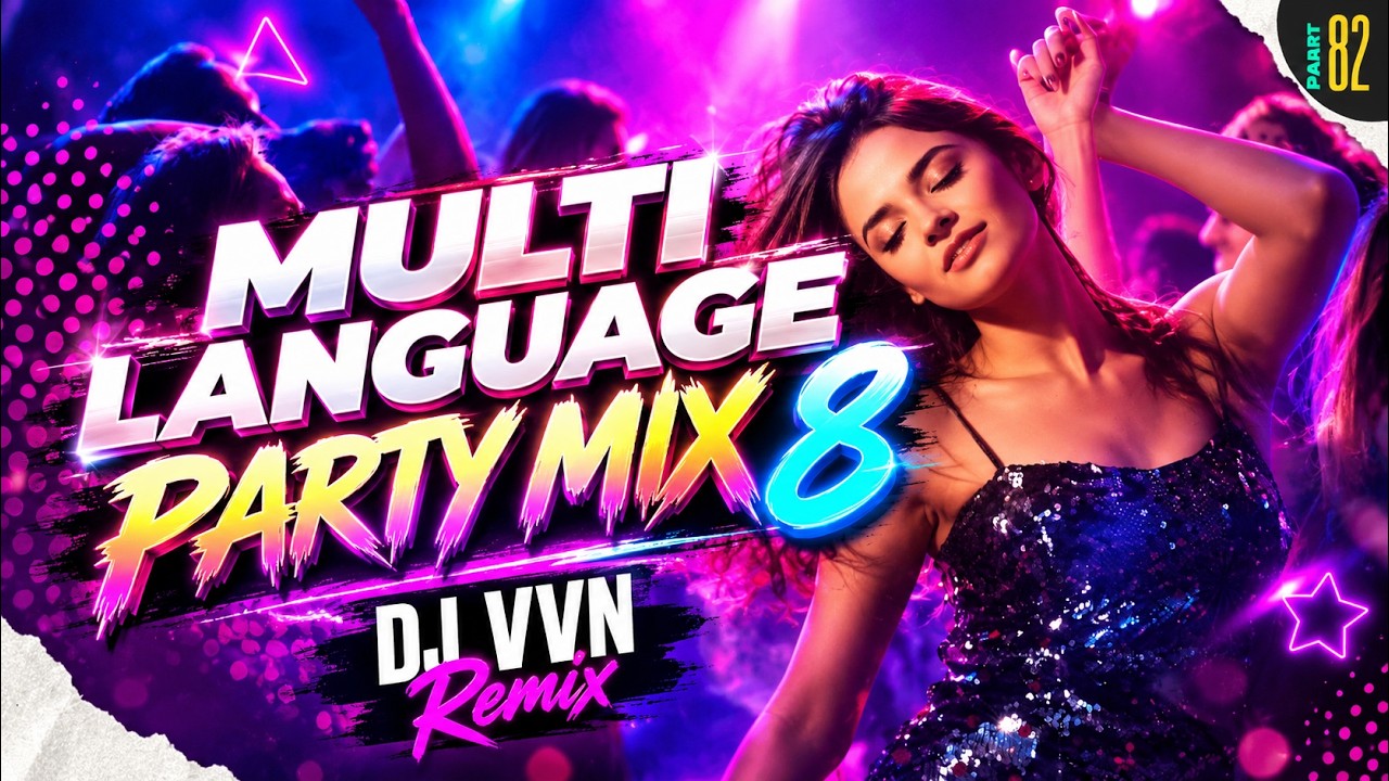 MULTI LANGUAGE NONSTOP PARTY MIX 8 | PART 82 | PARTY MIX BY DJ VVN #multilanguage #partymix  #djvvn
