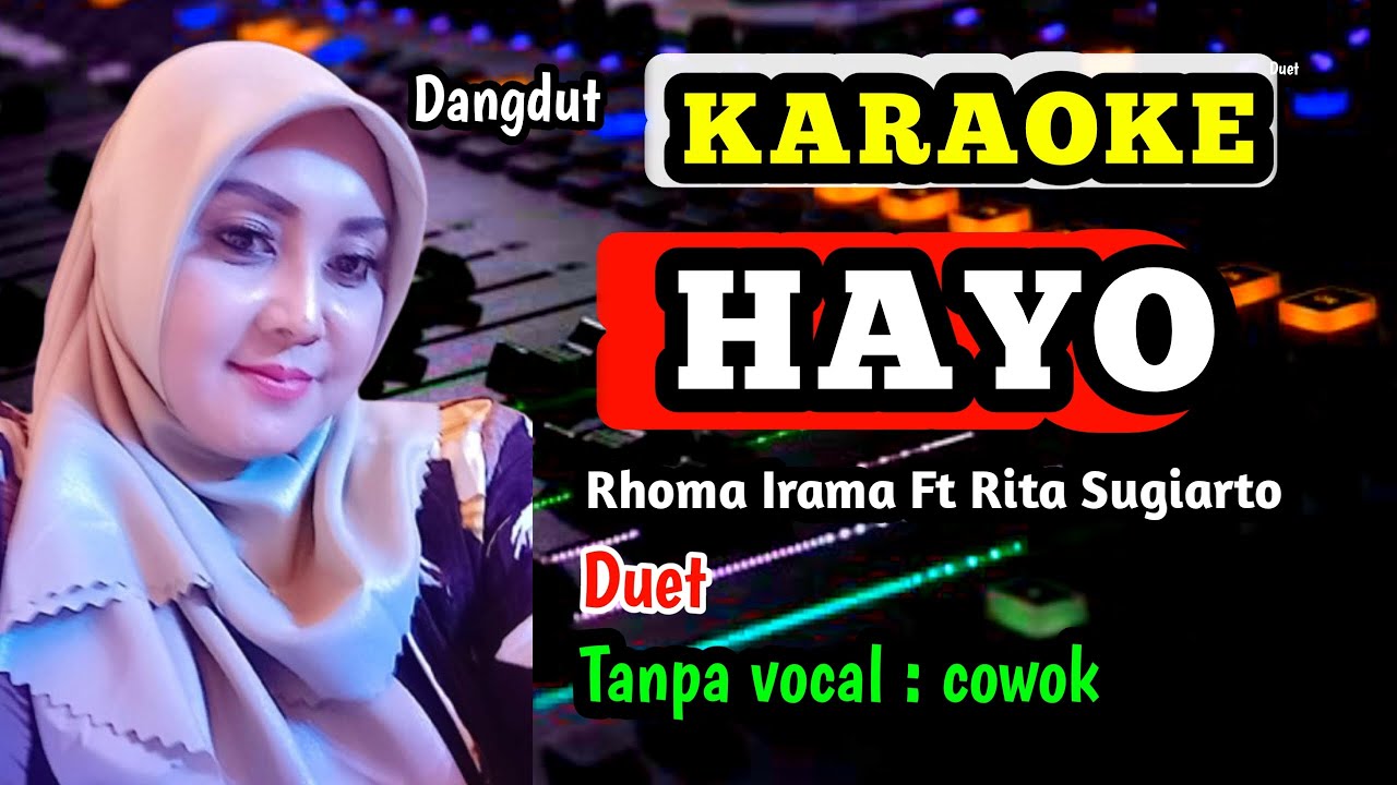 HAYO RHOMA IRAMA - KARAOKE DUET - TANPA VOCAL COWOK