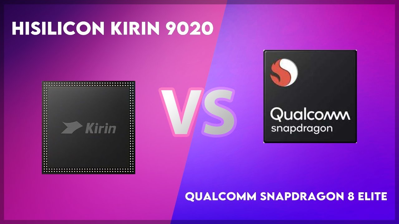 HiSilicon Kirin 9020 vs Qualcomm Snapdragon 8 Elite Technical Comparison