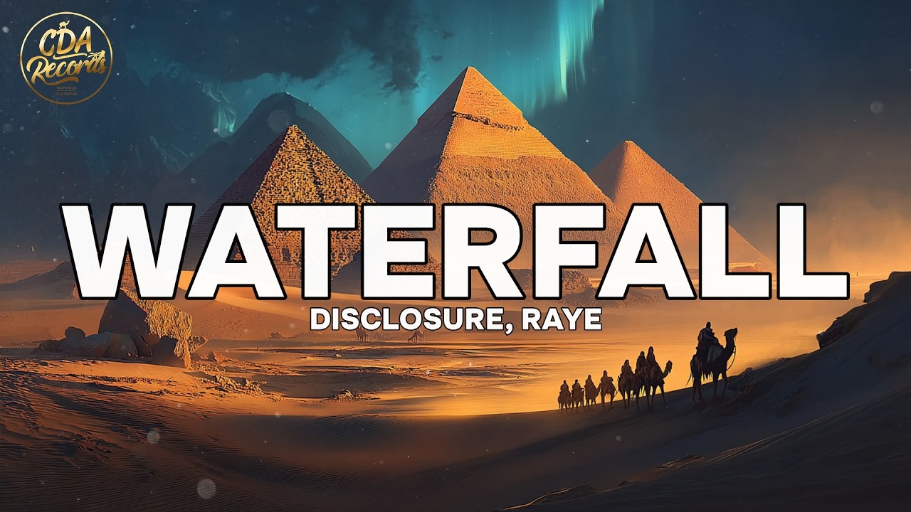 Disclosure, RAYE &ndash; Waterfall (Lyrics)