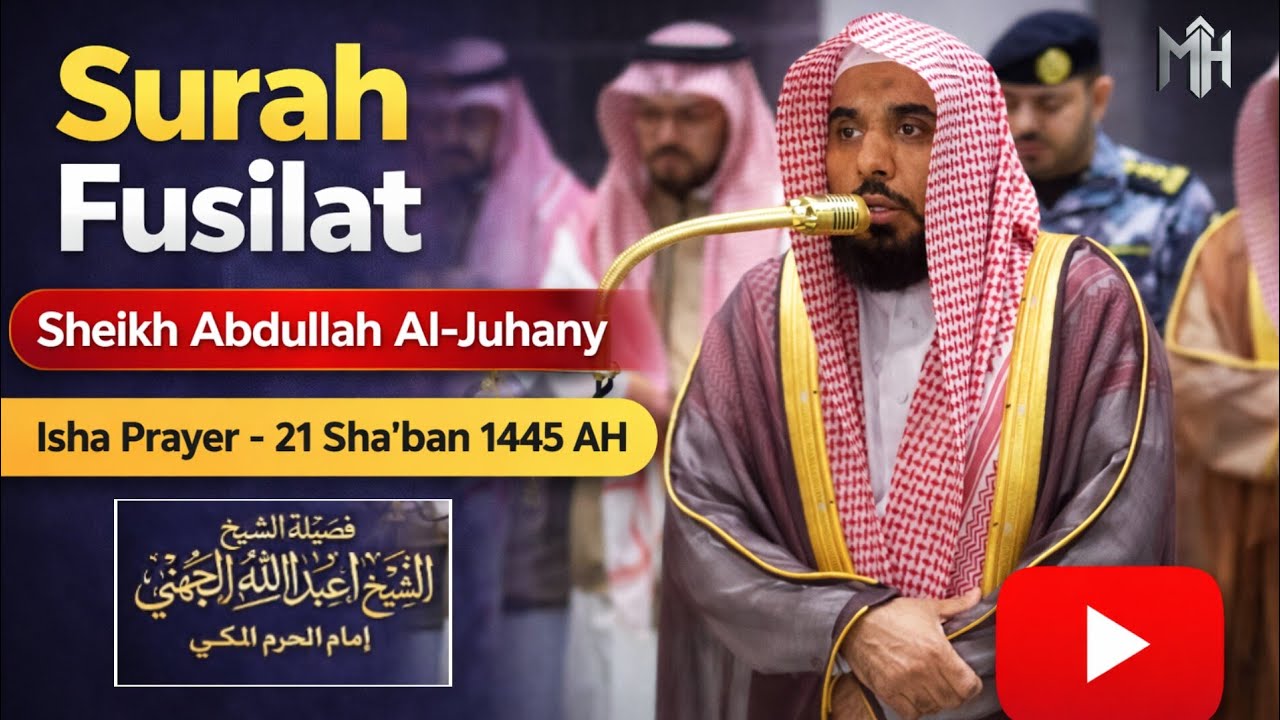 Surah-Fussilat  by, Sheikh Abdullah Al-Juhany,  Isha prayer 21 Sha'ban 1447 AH     
