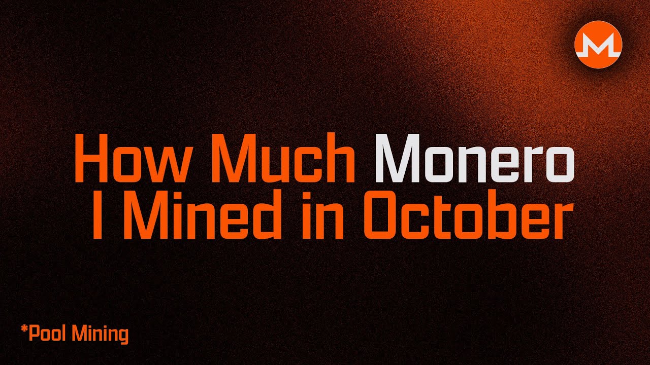 How Much Monero I Mined in a Month | Oct 2025