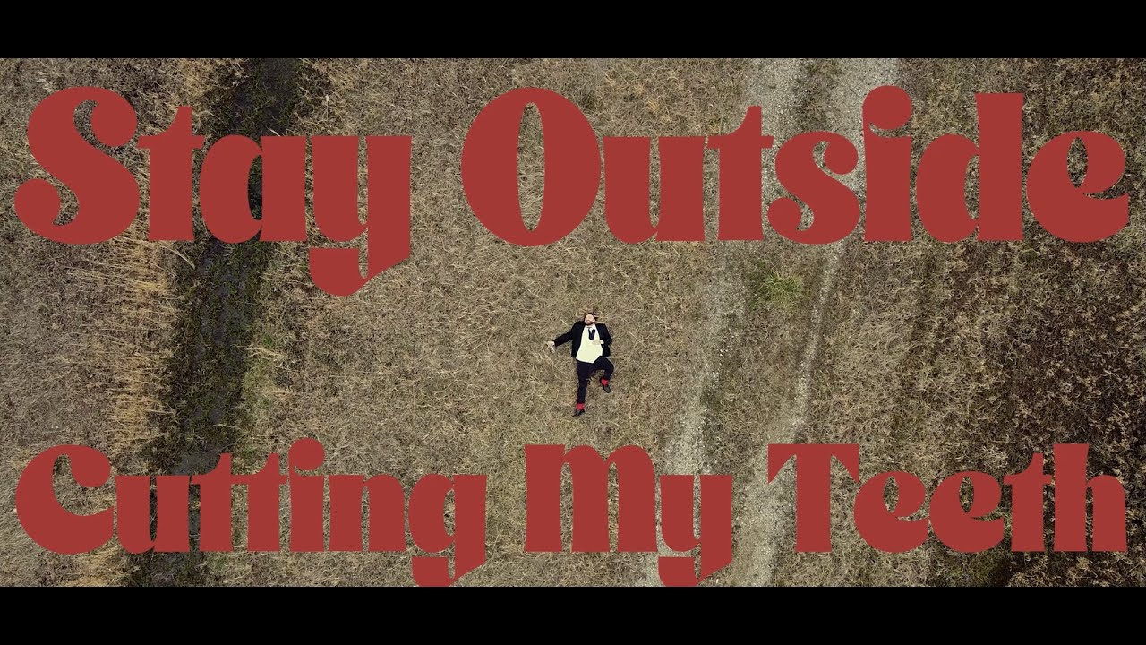 Stay Outside - Cutting My Teeth (Official Music Video)