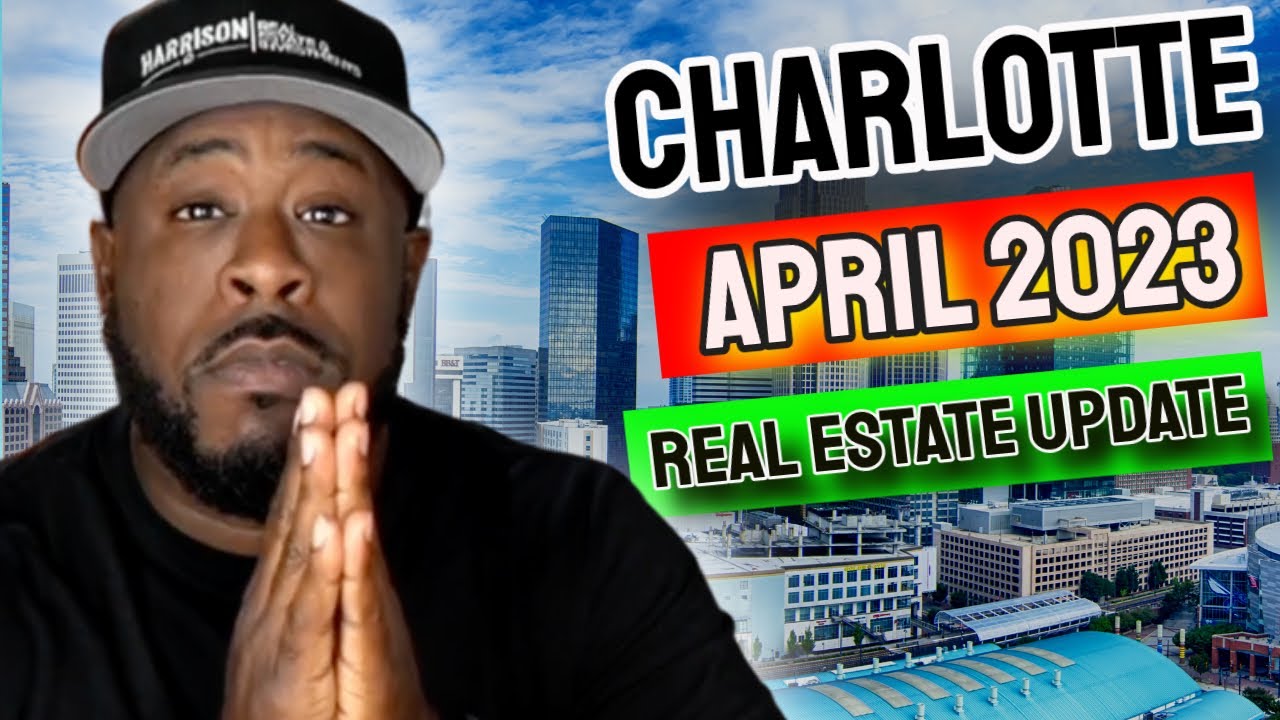 April 2023 Charlotte Real Estate Market Update