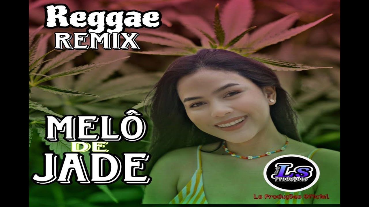 Melo de Jade (Ls produções Reggae Remix)#tbt