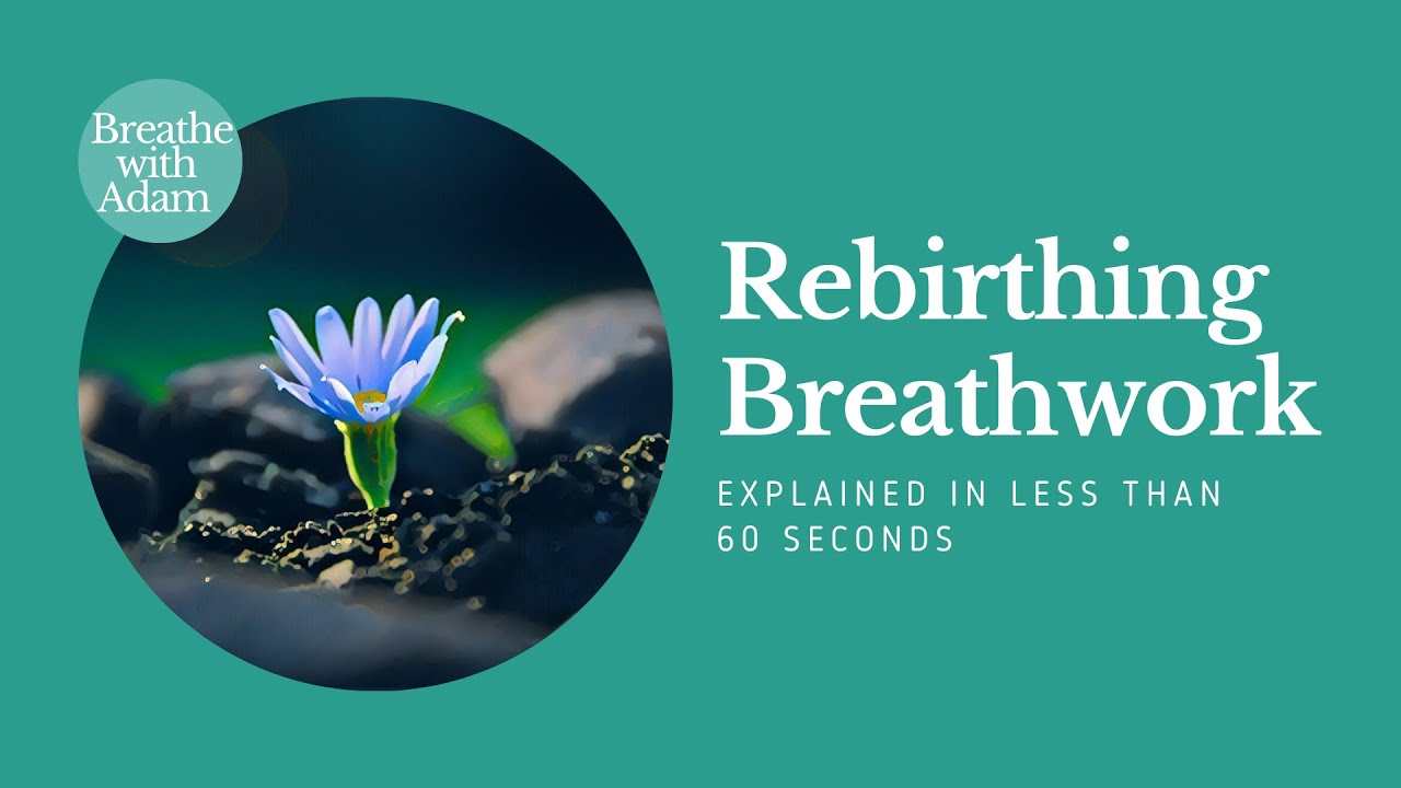 Rebirthing Breathwork Explained In Under 60 seconds