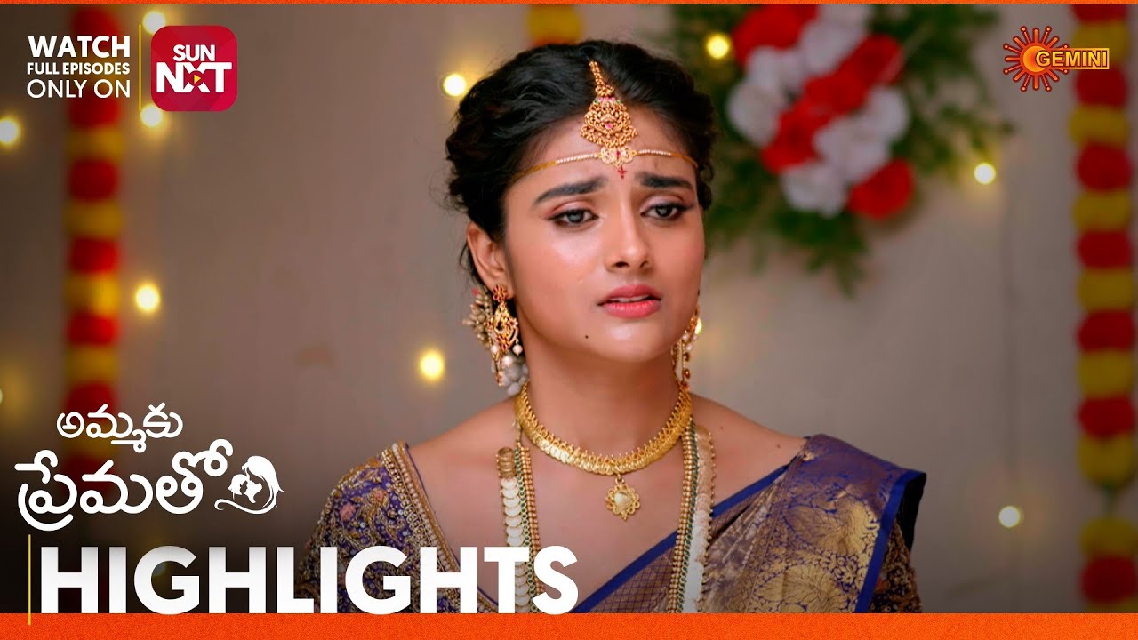 Ammaku Prematho - Highlights of the day | Watch full EP Sun NXT | 14 Mar 2026 | Gemini TV