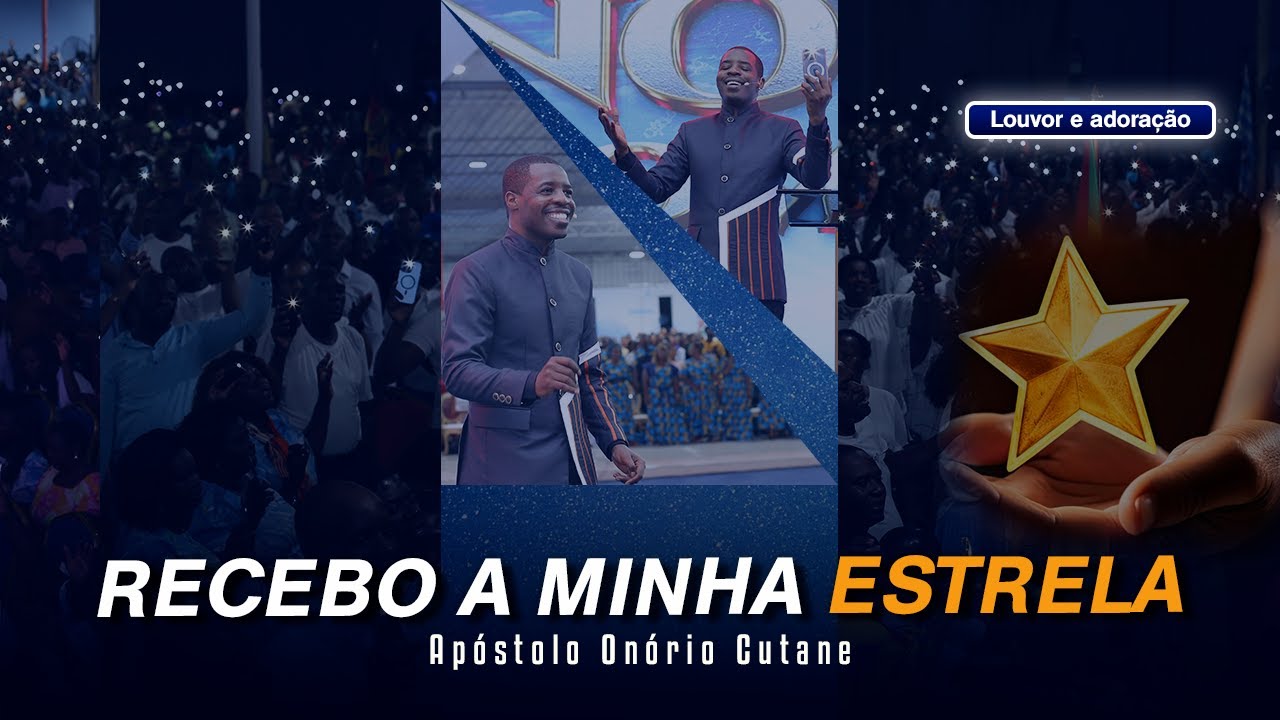 Louvor e adoração: Recebo a Minha Estrela || Apóstolo Onório Cutane