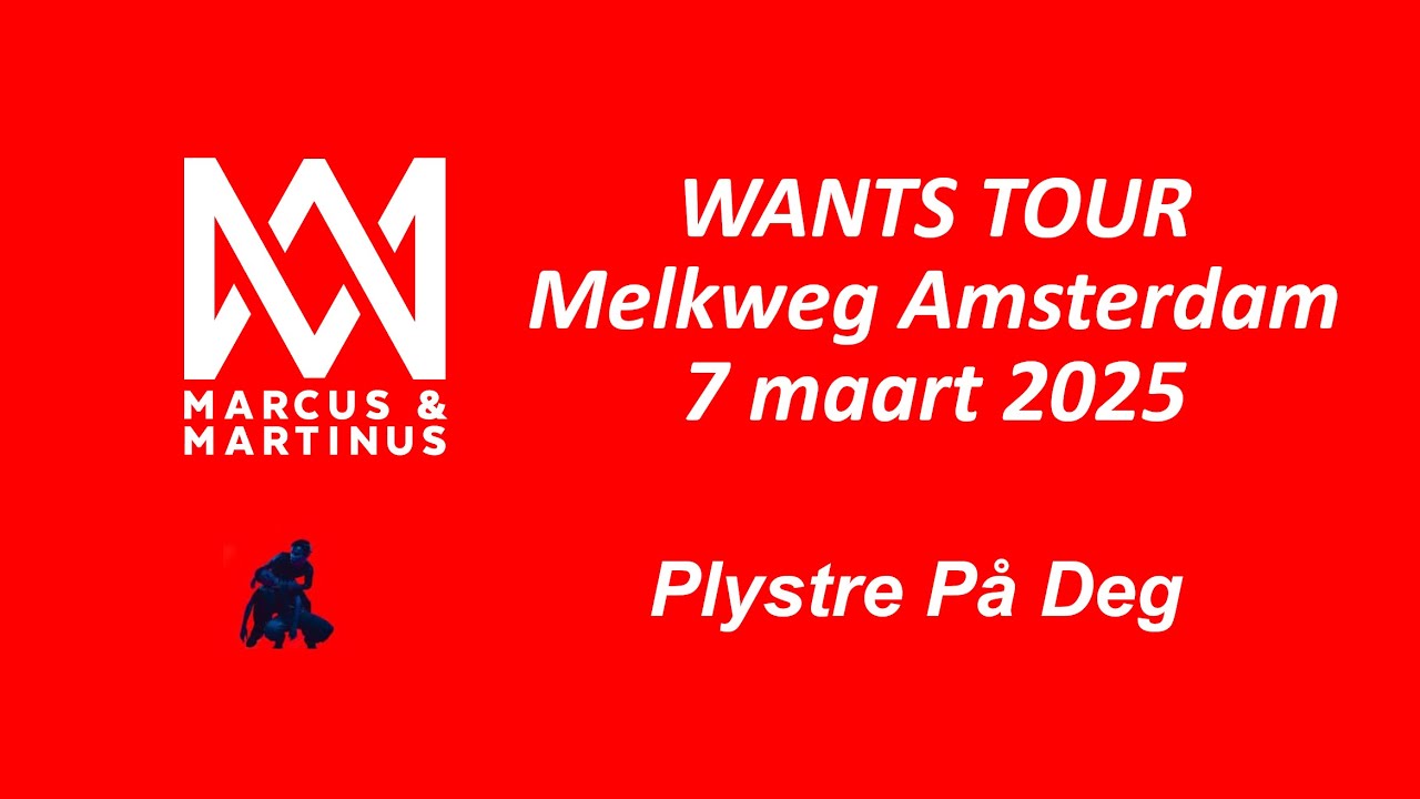 Marcus & Martinus - WANTS TOUR Amsterdam -Plystre På Deg (live)