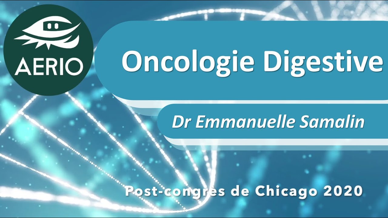 Post-ASCO AERIO 2020 : Oncologie Digestive
