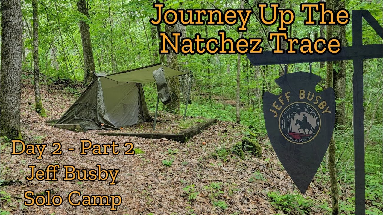 Natchez Trace Journey - Day 2 Part 2 - Solo Camping At Jeff Busby Free Campground