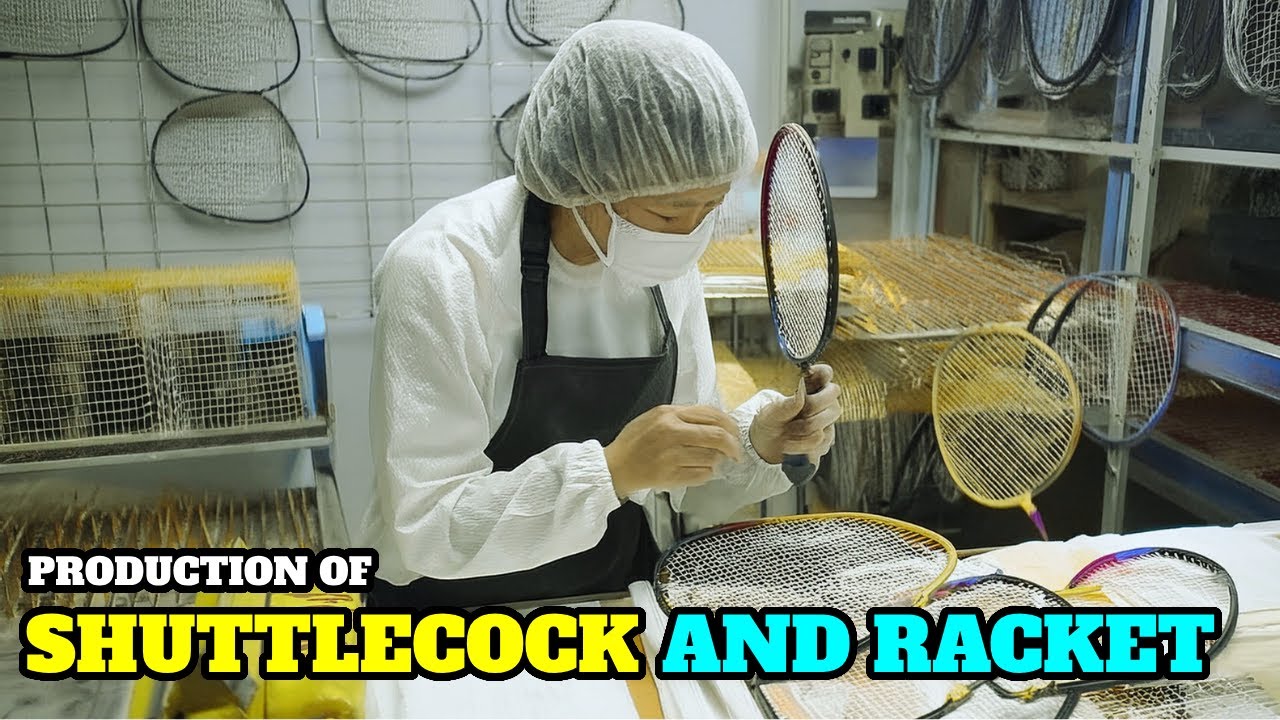 Badminton Factory 2024: Production of Perfect Shuttlecock and Racket