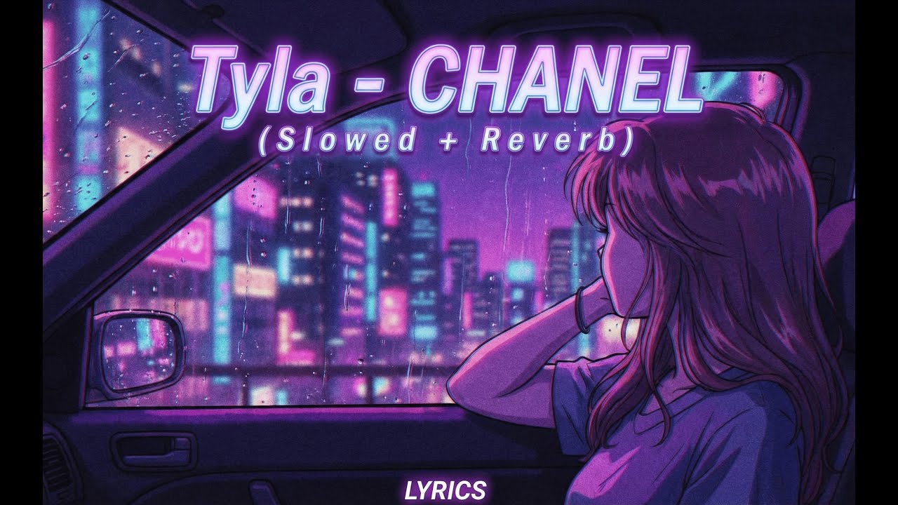 Tyla - CHANEL (Slowed + Reverb) | Lyrics Video