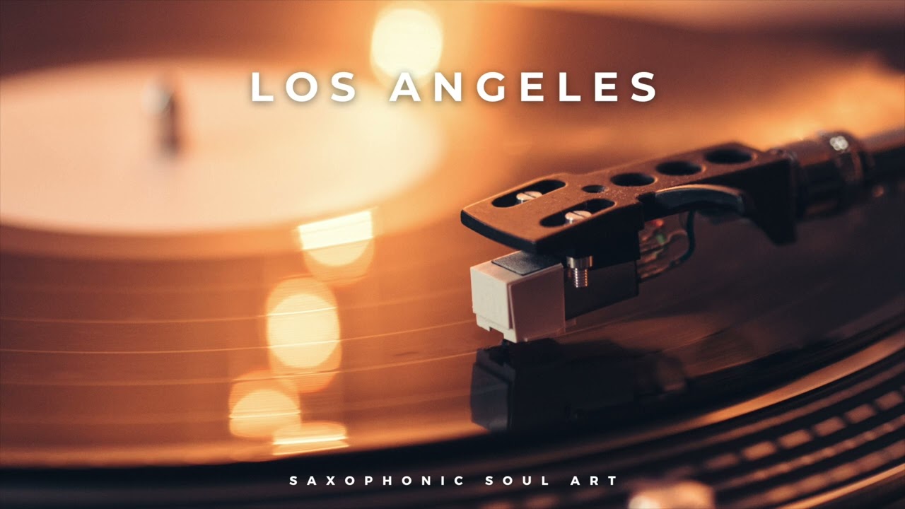 Los Angeles - Saxophonic Soul Art (Smooth Jazz 2026)