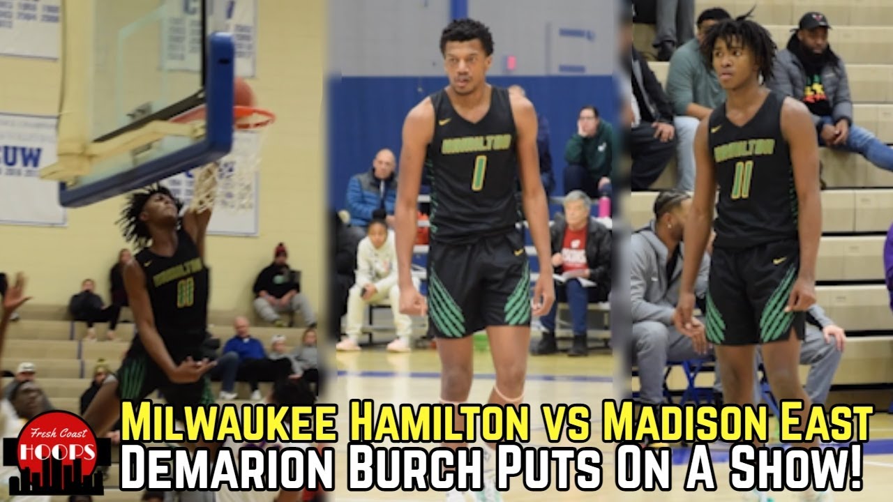 Milwaukee Hamilton Puts On A Show! Demarion Burch Dunks Everything!