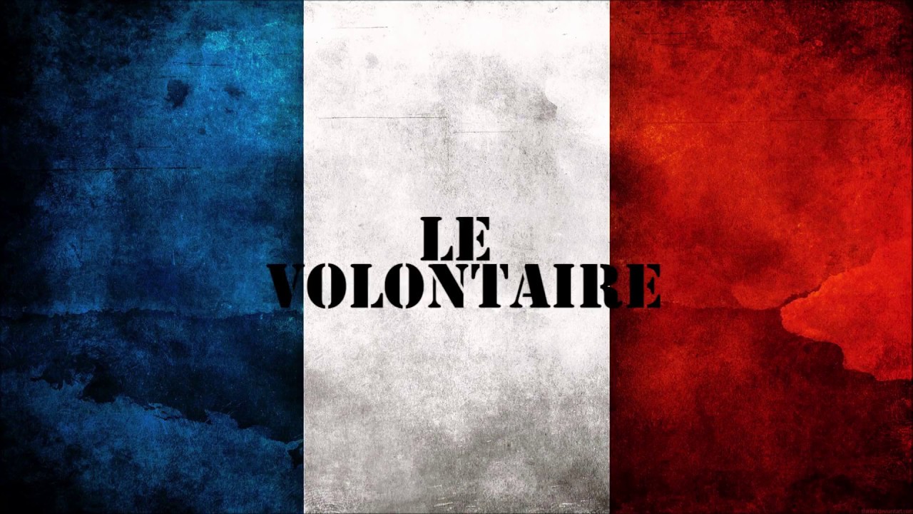 LE VOLONTAIRE ||| Chant Militaire