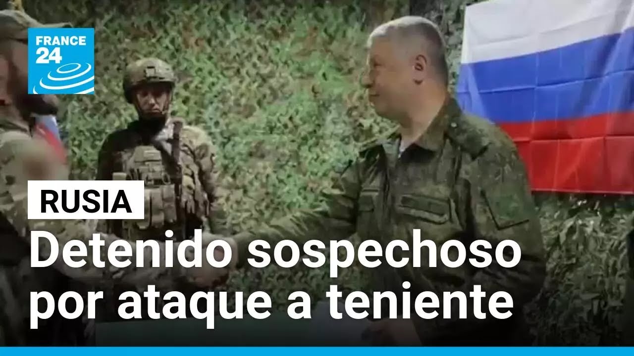 Arrestado el sospechoso de reciente ataque contra teniente ruso