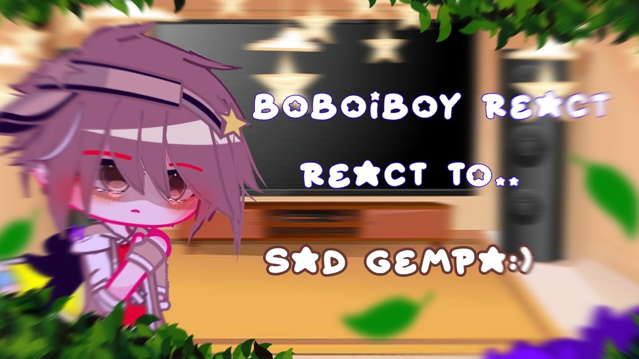 ╰┈➤bbb/ttm react to sad gempa?? || gacha club indonesia || boboiboy AU