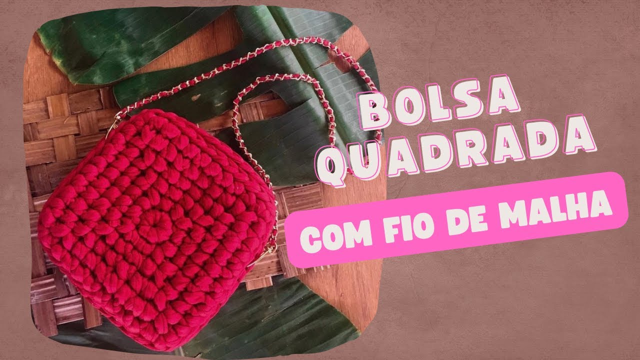 Bolsa quadrada de fio de malha  - moda crochê - fácil para iniciantes