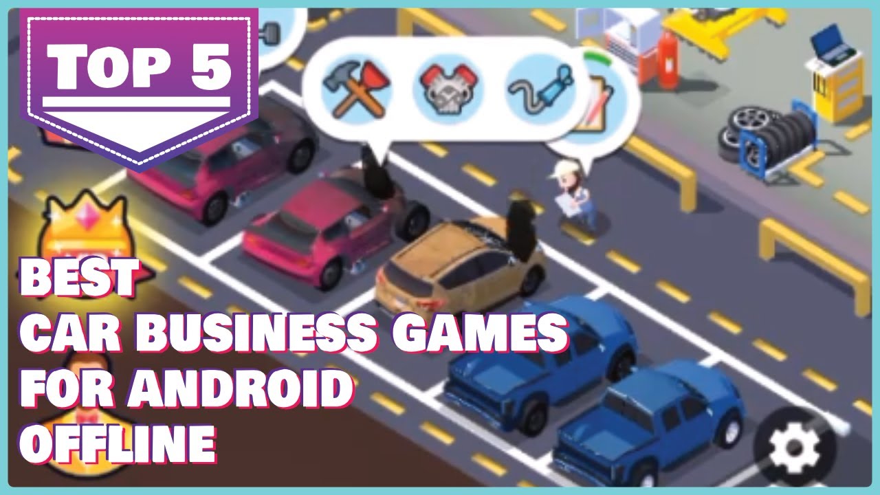 5 Best Car Business Games for Android Offline