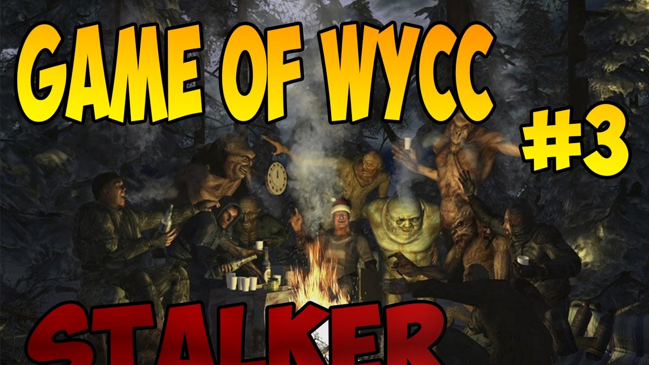 СМОТРИ КАК НАДО ● GAME OF WYCC [S.T.A.L.K.E.R.] #3