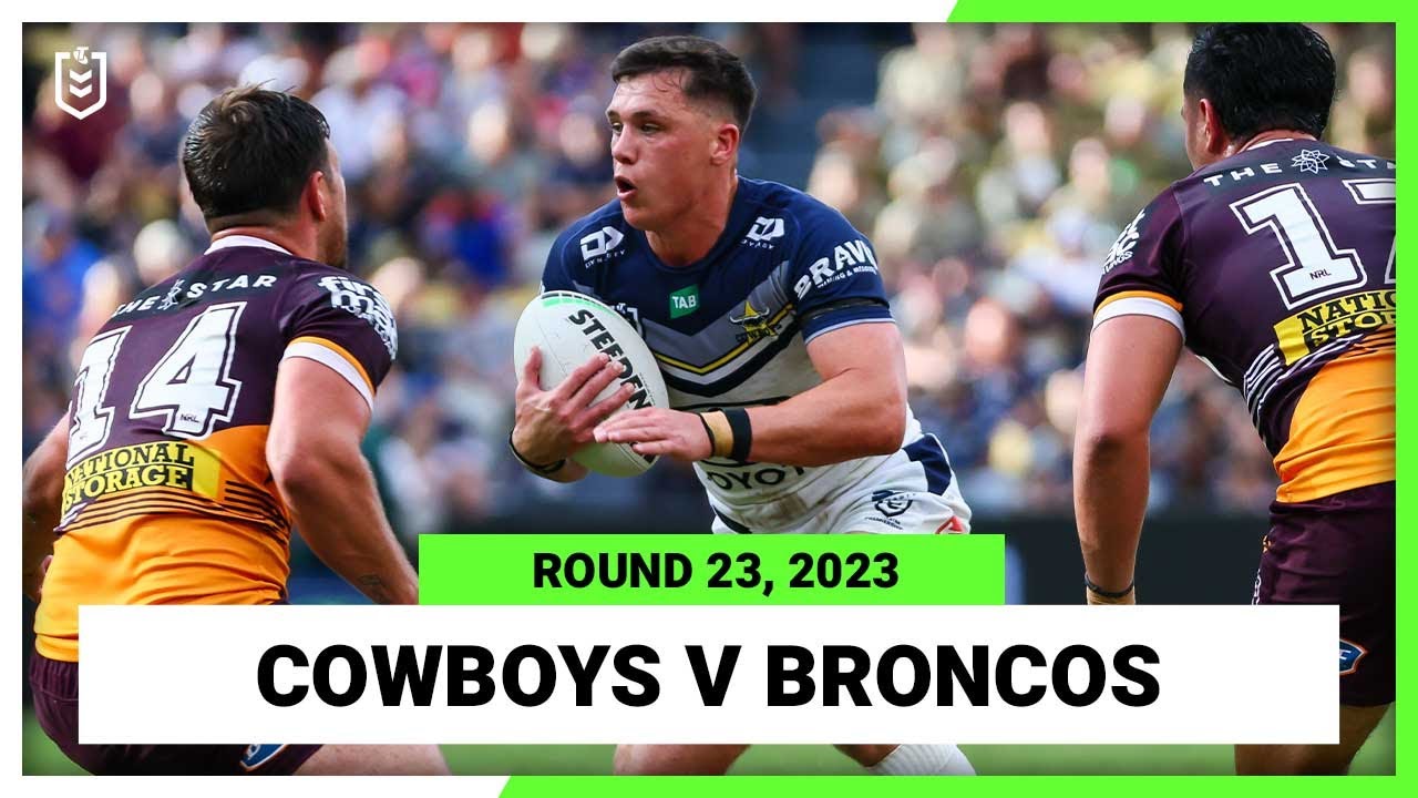 NRL Highlights | North Queensland Cowboys v Brisbane Broncos | NRL 2023 Round 23 | Full Match Replay