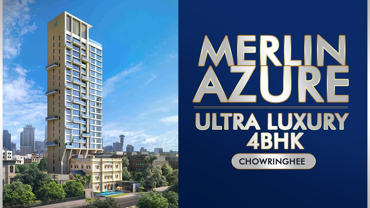 Merlin Azure Kolkata | Ultra-Luxury 4 BHK Homes | Boutique Tower @ Park Street | Tour By Watta Place