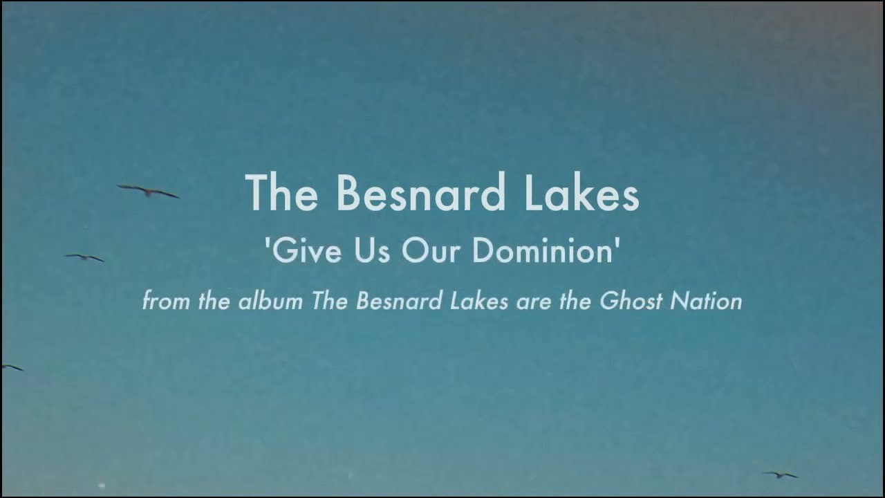 The Besnard Lakes - Give Us Our Dominion [Official]
