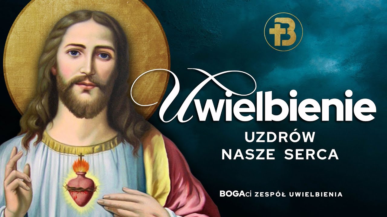 Uwielbienie | Uzdrów nasze serca ❤️✝️❤️