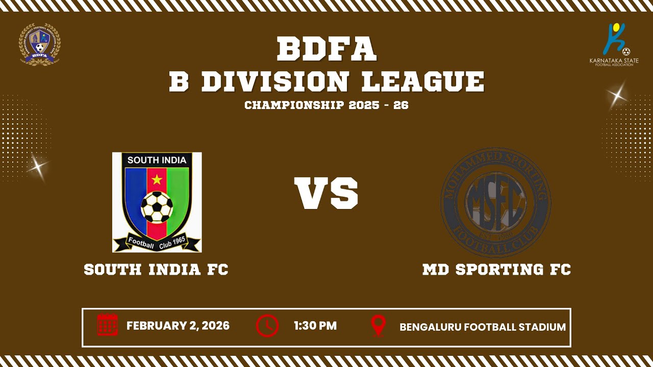 BDFA 'B' DIVISION LEAGUE CHAMPIONSHIP 2025 - 26 | SOUTH INDIA FC VS MD SPORTING FC
