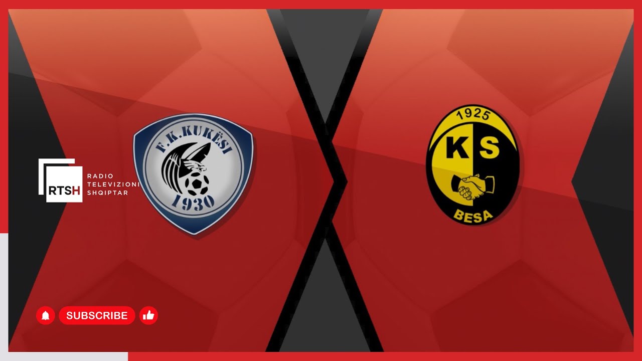 Kukësi - Besa  / Java 10 | Kategoria e Parë - Futboll | RTSH