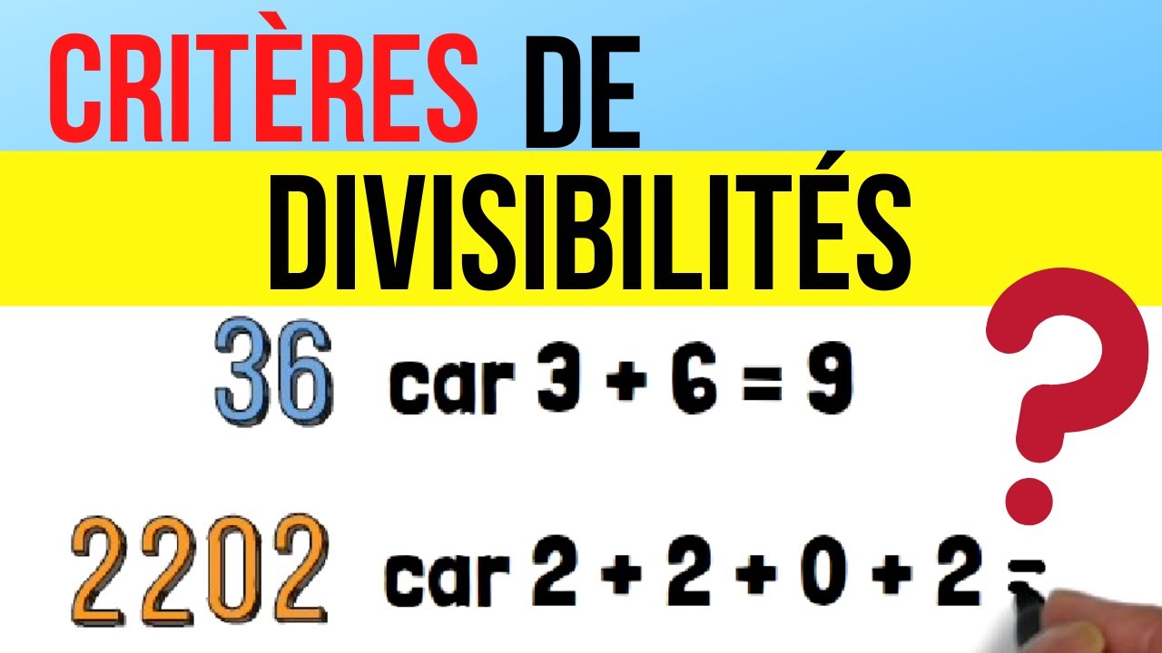 C'est quoi les critères de divisibilité ?