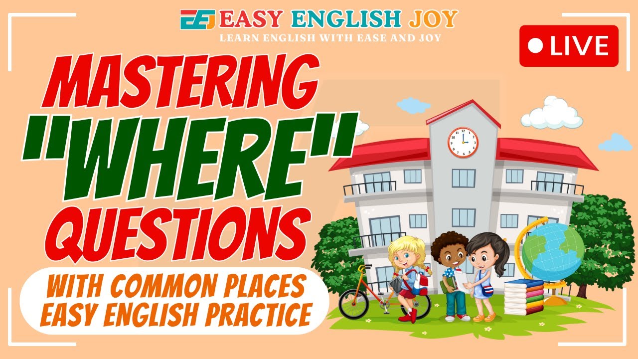 Live: Mastering “Where” Questions with Common Places Easy English Practice