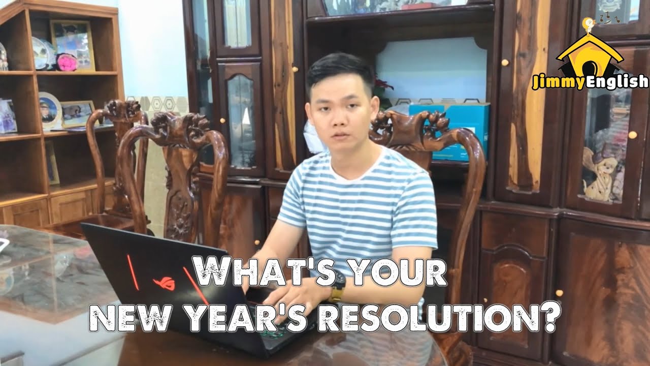 What's your new year's resolution? - Kế hoạch cho năm mới của bạn l&agrave; g&igrave;?