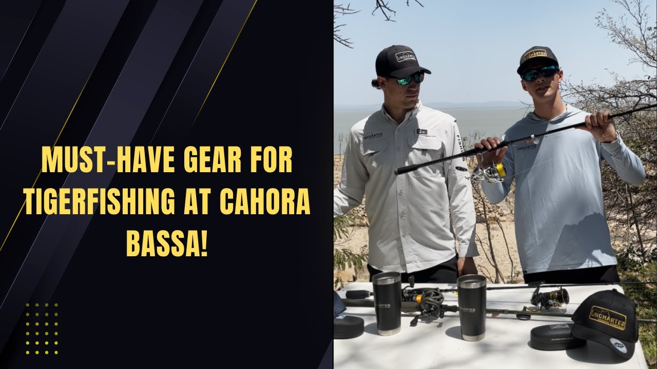 Must-Have Gear for Tigerfishing at Cahora Bassa!