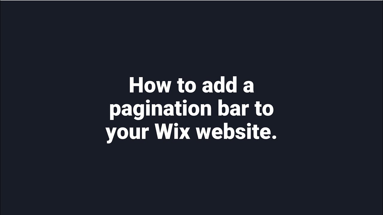How to add a pagination bar to your Wix website.