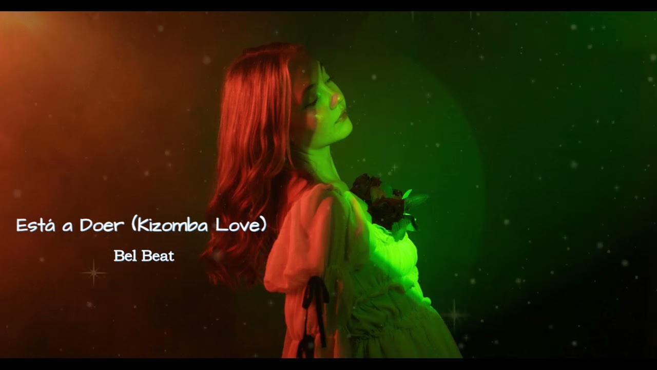 Está a Doer (Kizomba Love) - Bel Beat 2026