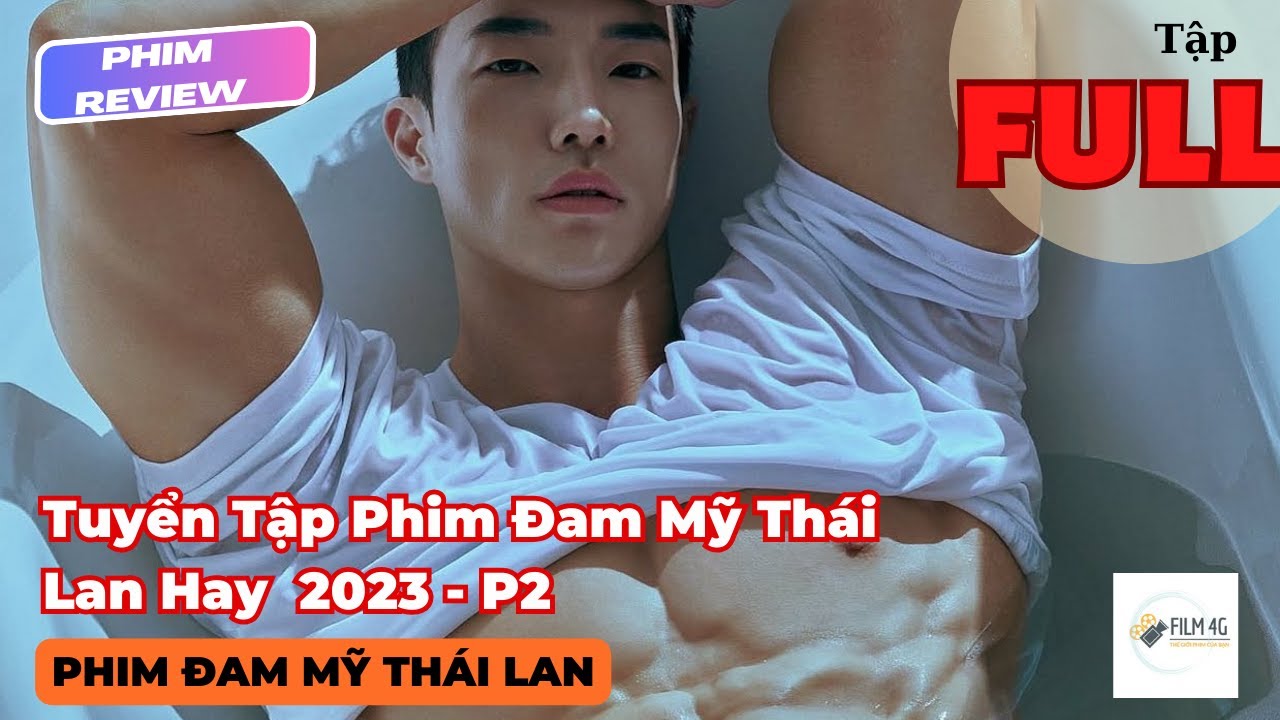 RV Phim Đam Mỹ: Tuyển Tập Phim Đam mỹ Thái Hay 2023 - Phần 2