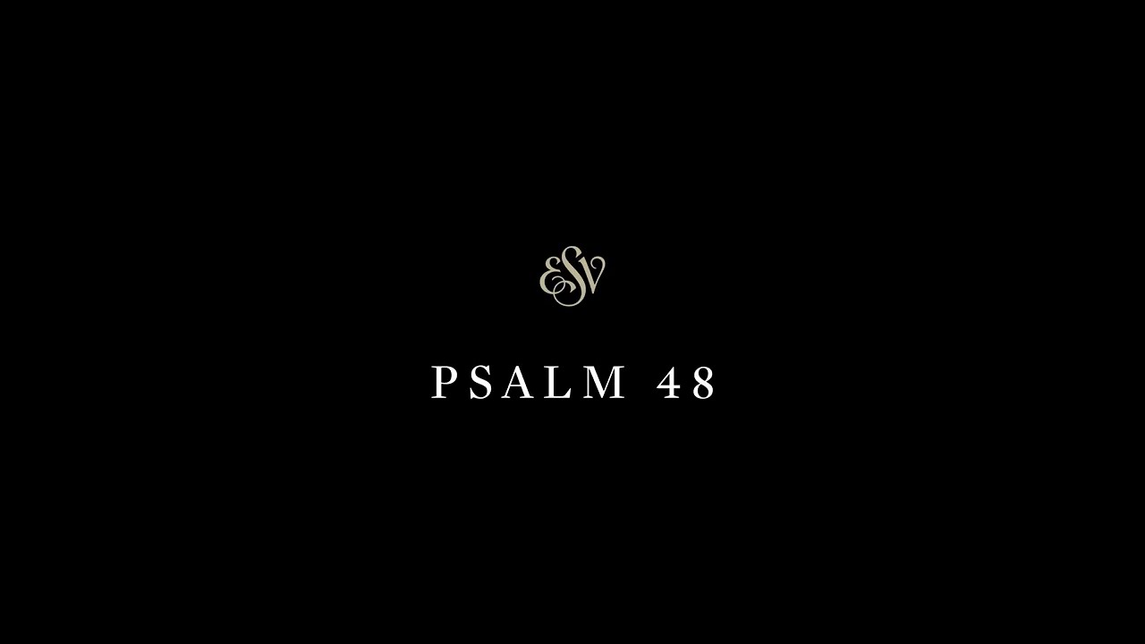 Psalms 48 - English Standard Version (ESV)