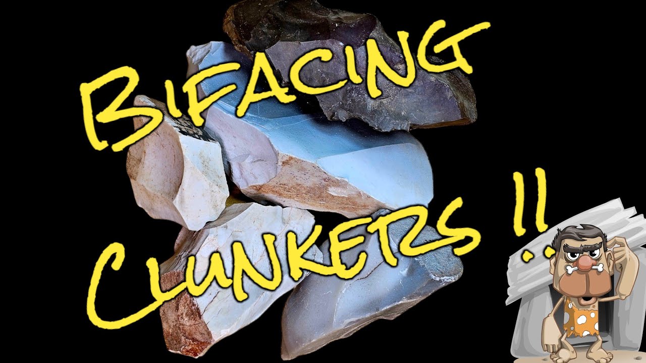 Bifacing Clunkers