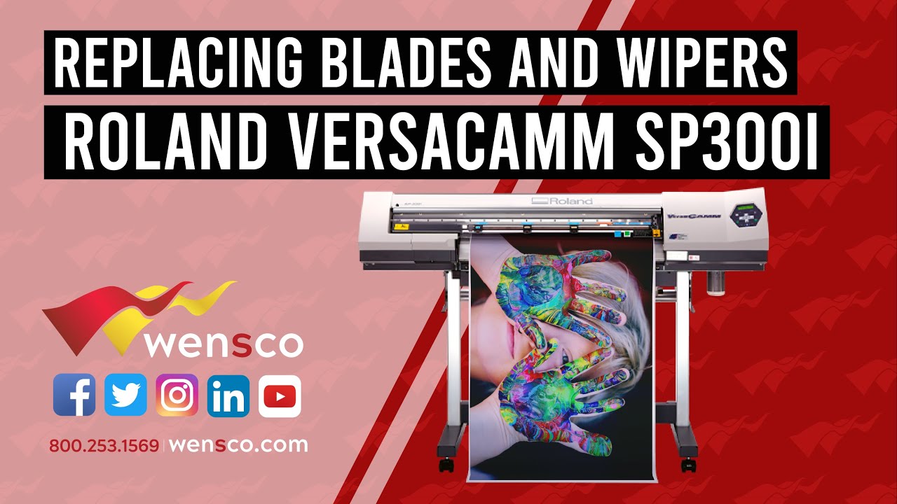 Wensco Roland Academy | Replacing Blades and Wipers | Roland DG SP300i