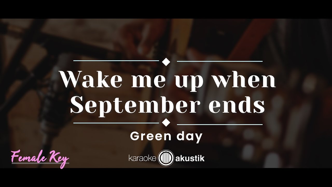 Wake Me Up When September Ends – Green Day (KARAOKE ACOUSTIC - FEMALE KEY)