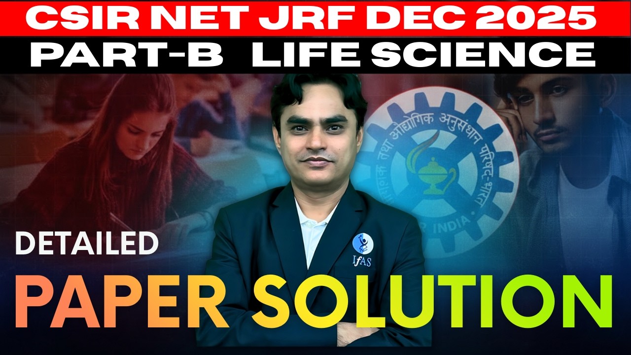 CSIR NET Dec 2025 Life Science Complete Solution | Answer Key & Paper Analysis | Part B #ifas