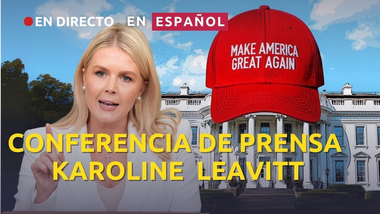 EN VIVO EN ESPAÑOL RUEDA DE PRENSA CON KAROLINE LEAVITT