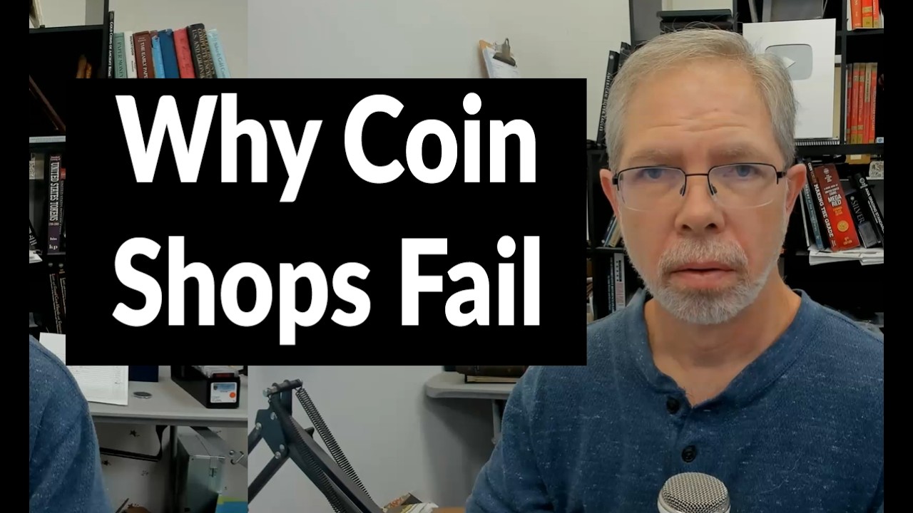 Why Most Coin Shops Fail -  What They Can Do About It?