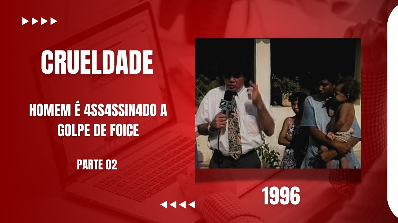 DO FUNDO DO BAÚ - PATRULHA POLICIAL 1996 - CR1ME BÁRBARO EXTREMOZ - PARTE 01/02