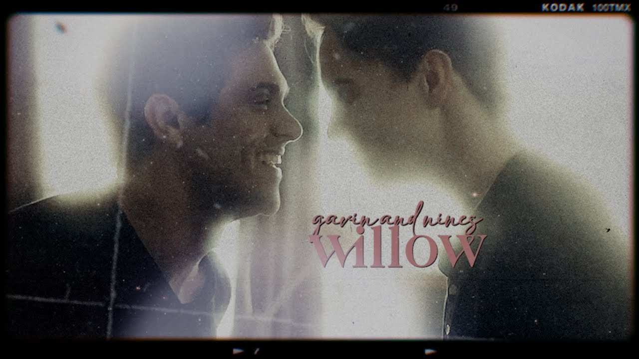 gavin and nines | willow [ss for @mxltinfinityx]
