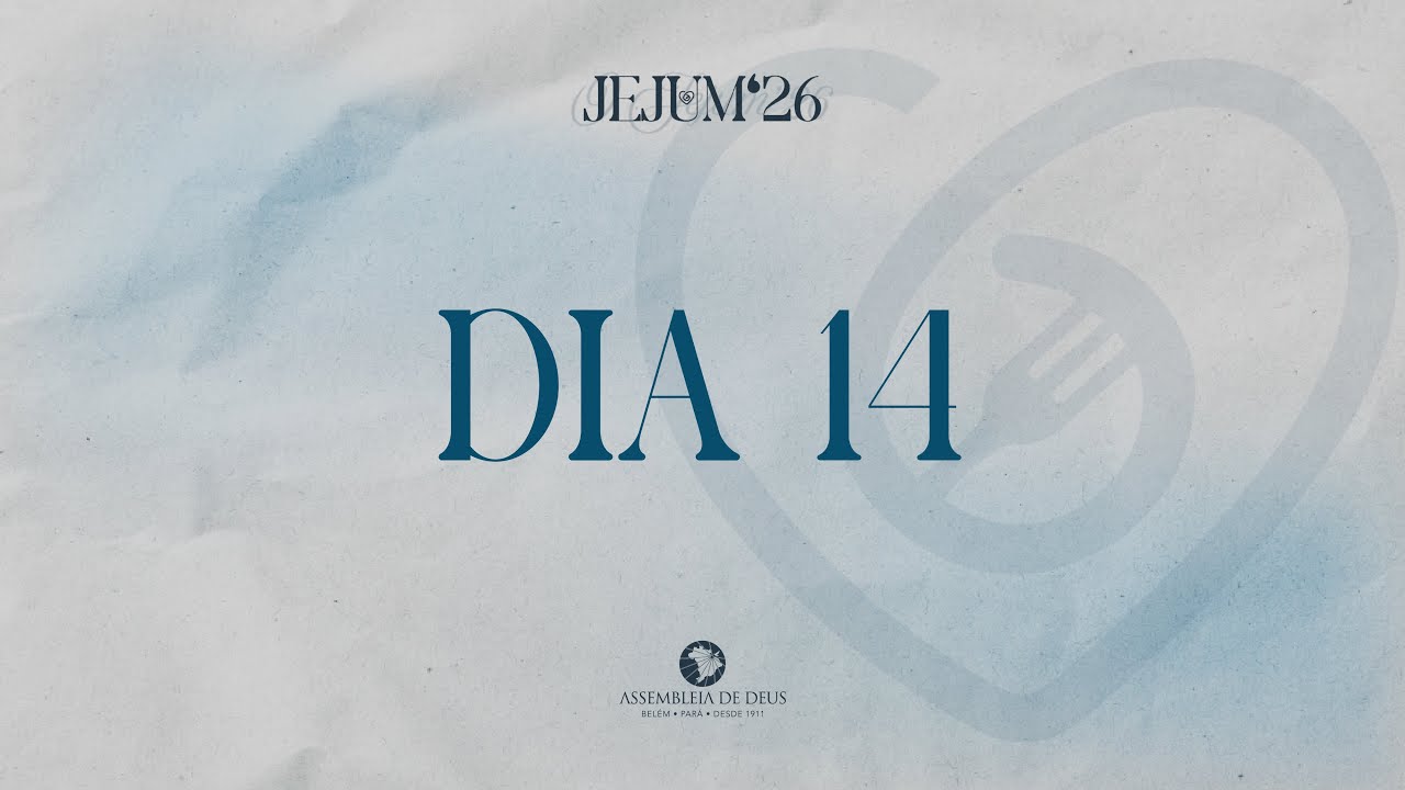 21 dias de Jejum e Alvorada - Dia 14