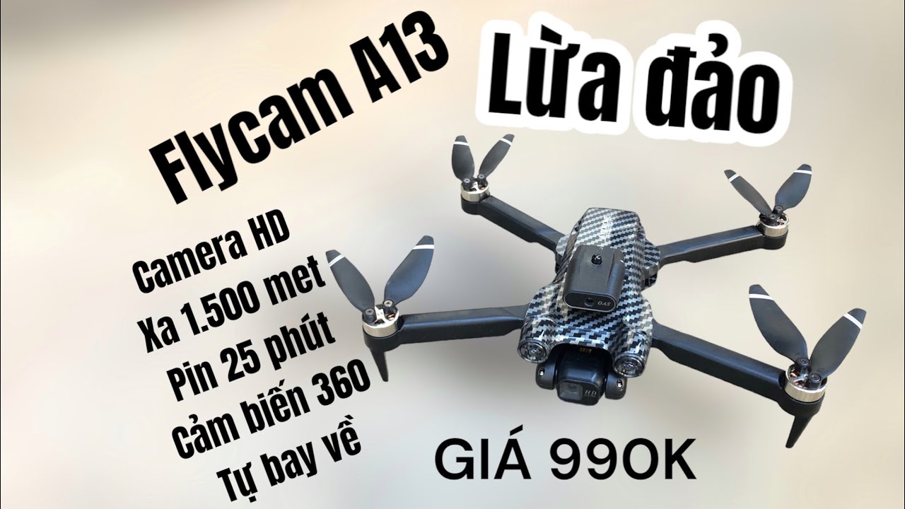 Nhiều người bị lừa đảo khi mua Flycam vì chưa xem video này - sự thật về Flycam A13